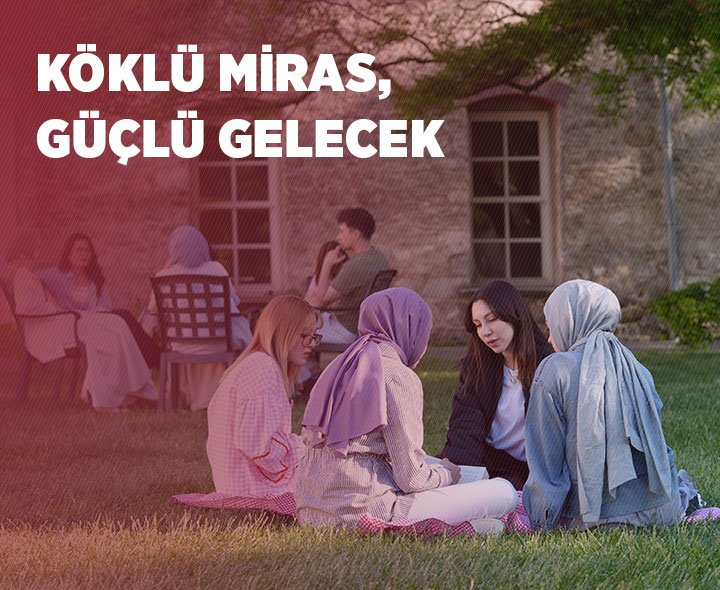 KÖKLÜ MİRAS, GÜÇLÜ GELECEK